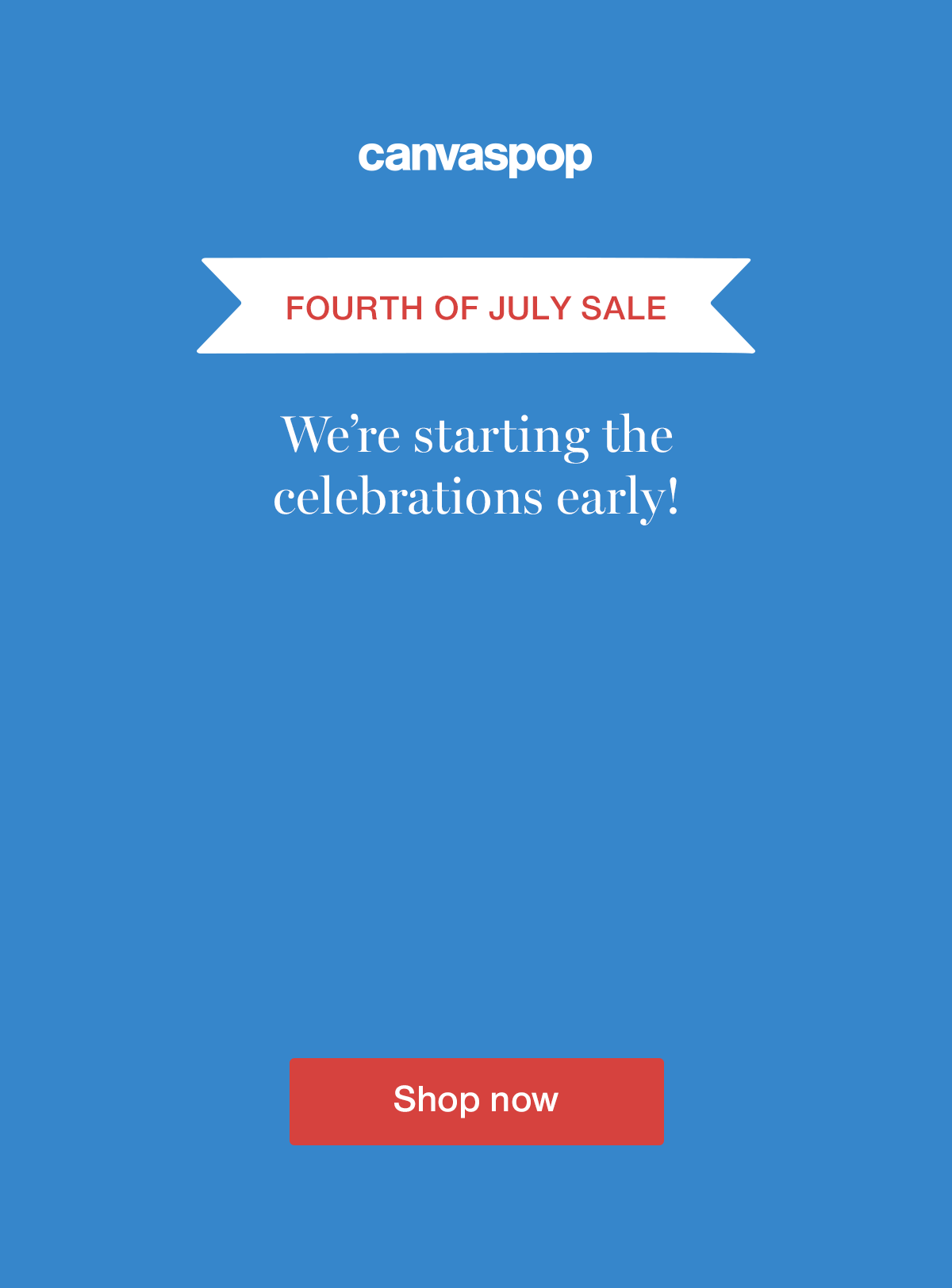Fourth of July Sale. We're starting the celebrations early! 55% off & Free Shipping.