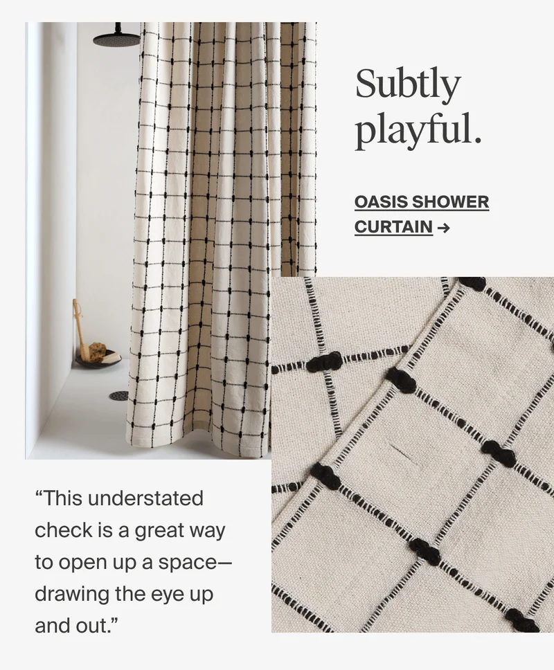 Subtly playful. Oasis shower curtain.