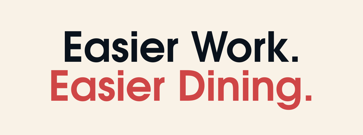 Easier Work. Easier Dining.