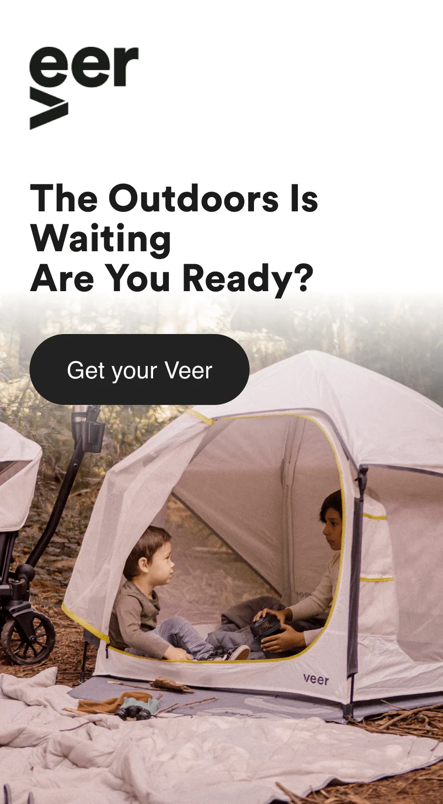 The Outdoors Is Waiting Are You Ready? Get your Veer