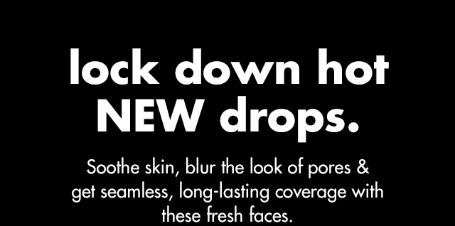 hot NEW drops.