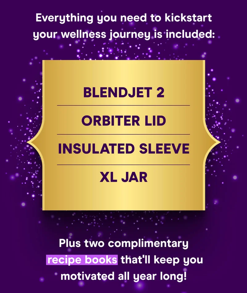 Everything you need to kickstart your wellness journey is included:  BlendJet 2 Orbiter Lid Insulated Sleeve XL Jar  Plus two complimentary recipe books that'll keep you motivated all year long!