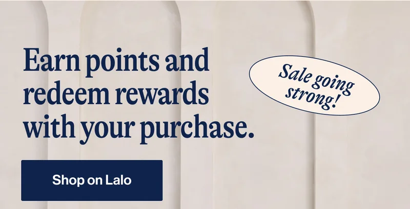 Earn points and redeem rewards with your purchase. Shop on Lalo