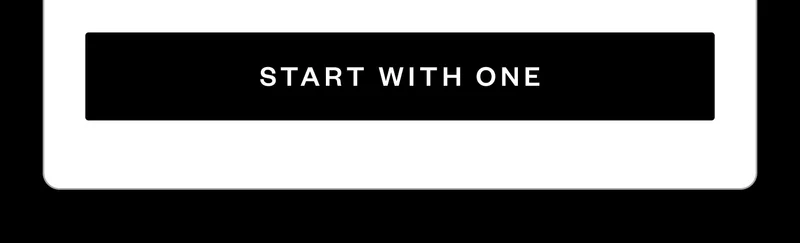 START WITH ONE