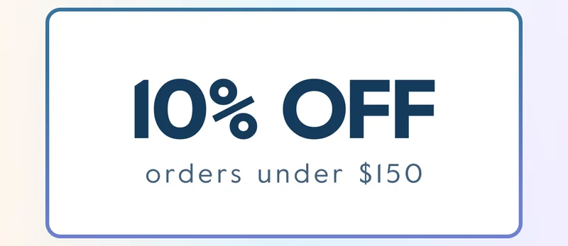 10% OFF orders under $150