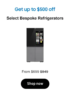 Get up to $500 off Select Bespoke Refrigerators From $699 $849 Shop now