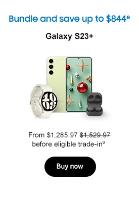 Bundle and save up to $844 Galaxy S23 Plus  Buy now