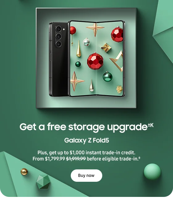 Get a free storage upgrade±K Galaxy Z Fold5 Plus, get up to $1,00 instant trade-in credit. From $1,799.99 $1,919.99 before eligible trade-in.θ Buynow