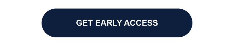 Get Early Access