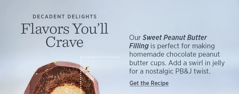 Our Sweet Peanut Butter Filling is perfect for making homemade chocolate peanut butter cups. Add a swirl in  jelly for a nostalgic PB&J twist.