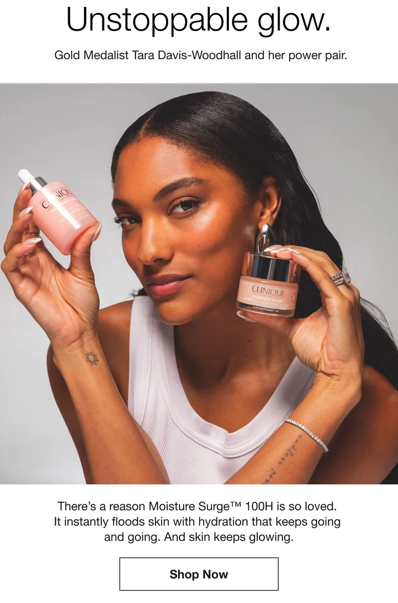 Unstoppable glow. | Gold Medalist Tara Davis-Woodhall and her power pair. | There’s a reason Moisture Surge™ 100H is so loved. | It instantly floods skin with hydration that keeps going and going. And skin keeps glowing. | Shop Now