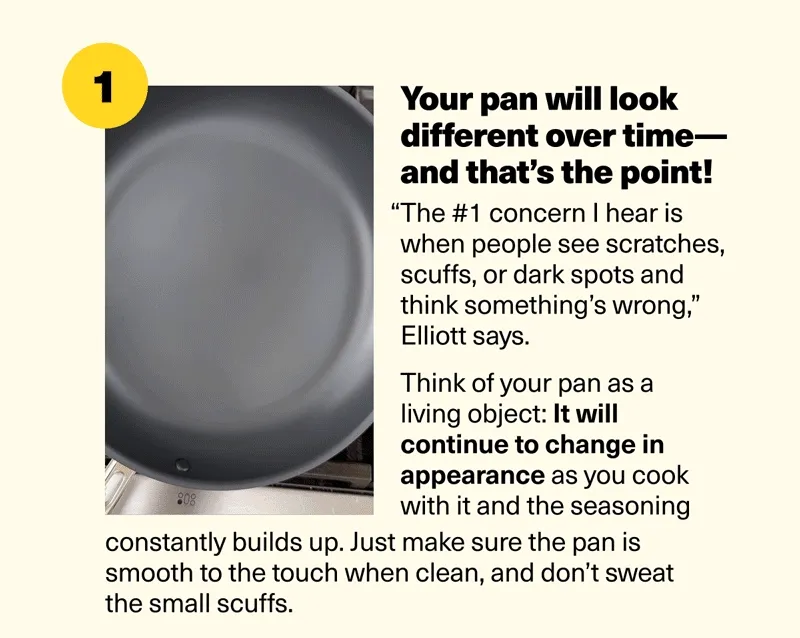 Your pan will look different over time — and that's the point!