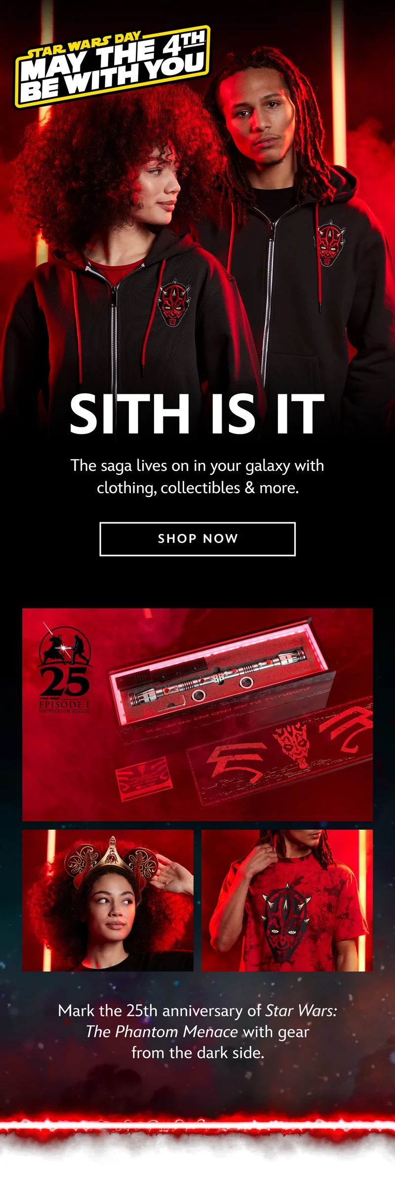 Sith Is It. The saga lives on in your galaxy with clothing, collectibles & more. Mark the 25th anniversary of Star Wars: The Phantom Menace with gear from the dark side.  | Shop Now