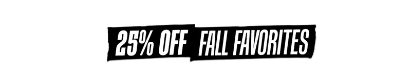 25% OFF FALL FAVORITES