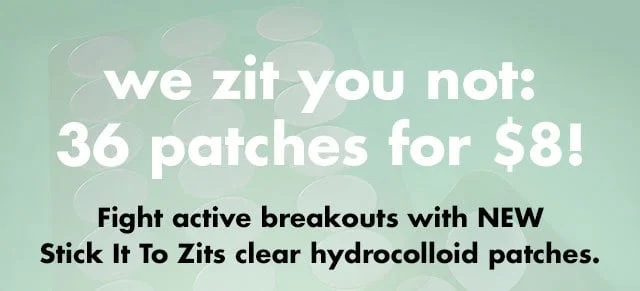 we zit you not: 36 patches for $8