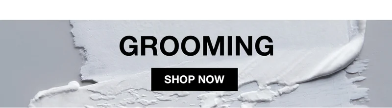 GROOMING | SHOP NOW