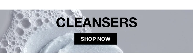 CLEANSERS | SHOP NOW