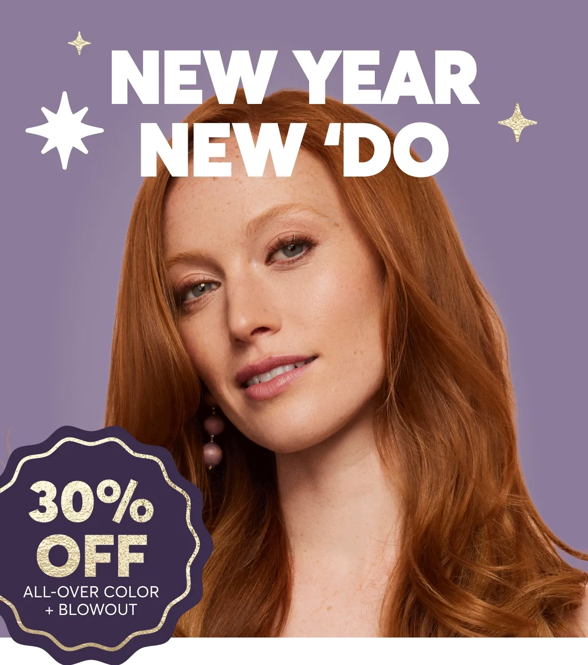 New year new 'do - 30% off all-over color + blowout
