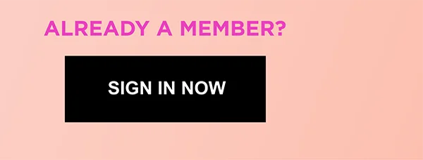 ALREADY A MEMBER?