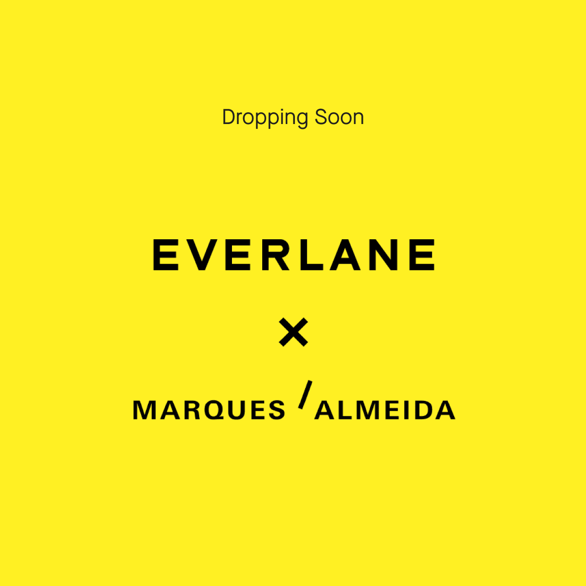 Dropping Soon EVERLANE X MARQUES/ALMEIDA