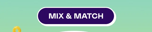 MIX & MATCH MIX & MATCH