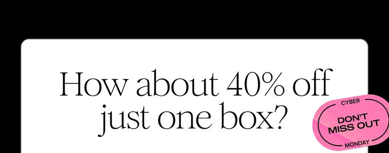 How about 40% off just one box?