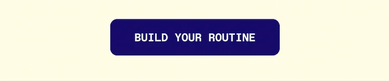 Build Your Routine