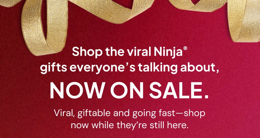 Shop the viral Ninja® gifts everyone is talking about, now on sale. Viral, giftable and going fast-shop now while they're still here.