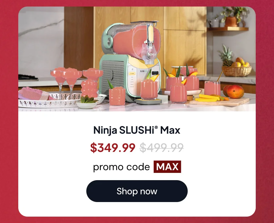 Ninja SLUSHi® Max promo code MAX