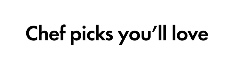 Chef picks you’ll love