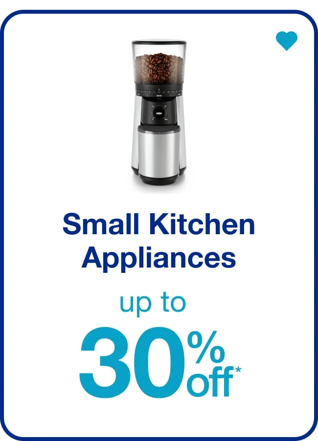 Up To 30% off* Small Kitchen Appliances - Shop Now!