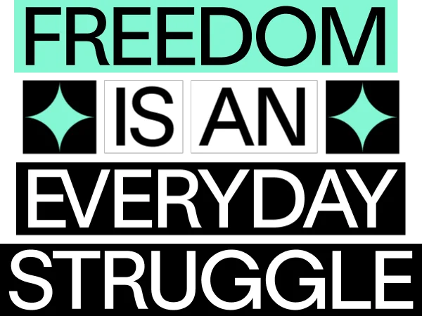 Freedom Is an Everyday Struggle