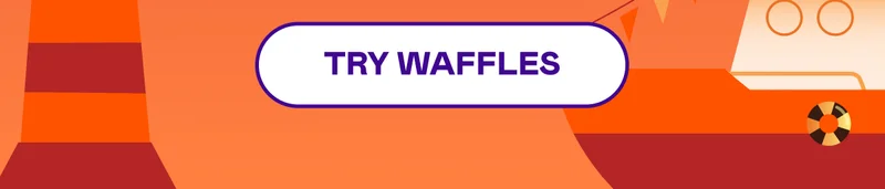 TRY WAFFLES