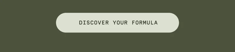 Discover your formula