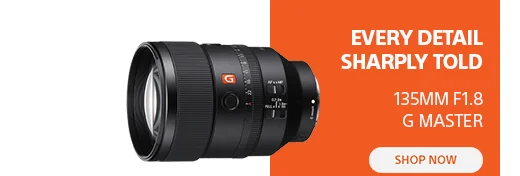135mm f1.8 G Master | Shop now