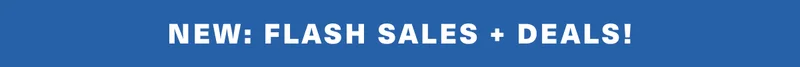 NEW: FLASH SALES + DEALS