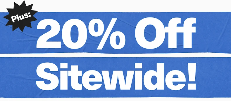 Plus: 20% Off Sitewide!