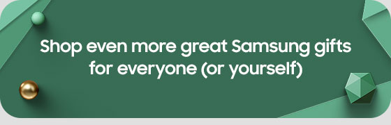 Shop even more great Samsung gifts for everyone (or yourself)