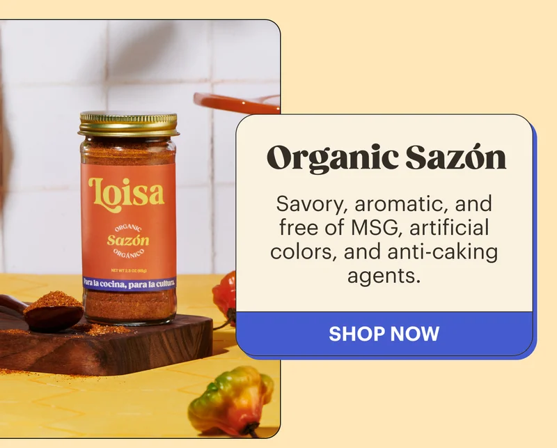 Organic Sazón: Savory, aromatic, and free of MSG, artificial colors, and anti-caking agents. SHOP NOW