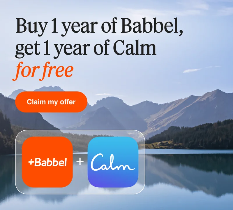 Buy 1 year of Babbel, get 1 year of Calm for free