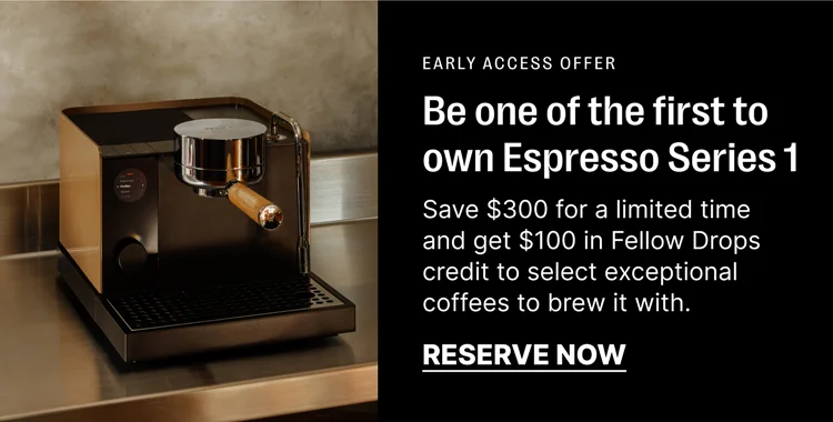 Early access offer: be one of the first to own Espresso Series 1 - save $300 for a limited time and get $300 drops credits