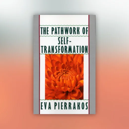 The Pathwork of Self-Transformation