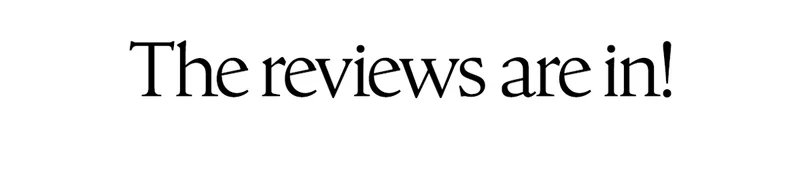 The reviews are in!