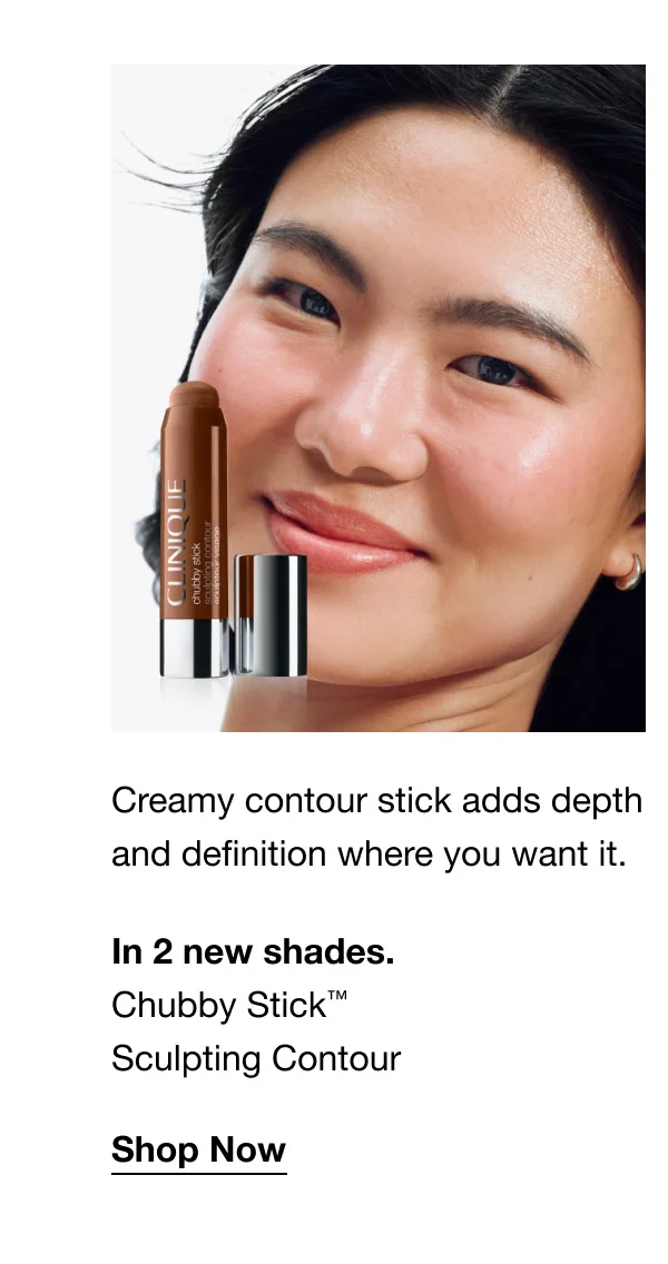 Creamy contour stick adds depth and definition where you want it. | In 2 new shades. Chubby Stick™ Sculpting Contour | Shop Now