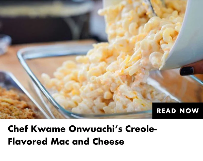 Chef Kwame Onwuachi's Creole-Flavored Mac and Cheese