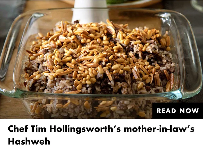 Chef Tim Hollingsworth's mother-in-law's Hashweh