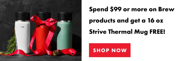 Spend $99 or more on Brew products and get a 16 oz Strive Thermal Mug FREE!