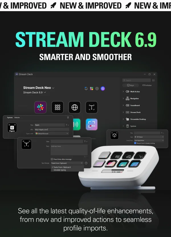 STREAM DECK 6.9 - SMARTER AND SMOOTHER: See all the latest quality-of-life improvements, from new and improved actions to seamless profile imports.