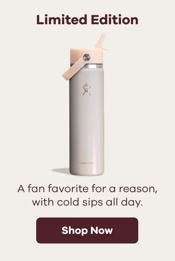 Limited Edition. A fan favorite for a reason, with cold sips all day. | Shop Now