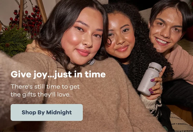 Give joy...just in time. There's still time to get the gifts they'll love. | Shop By Midnight